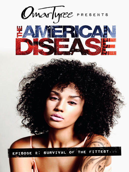 Title details for The American Disease, Episode 2 by Omar Tyree - Available